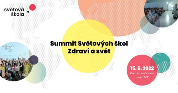 KONEČNĚ ZASE NAŽIVO! Summit Světových škol 2022 je tu! Přijďte osobně, nebo sledujte online z pražského DOXu