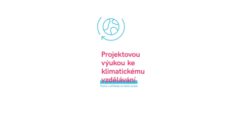 Projektovou výukou ke klimatickému vzdělávání – Teorie a příklady ze školní praxe