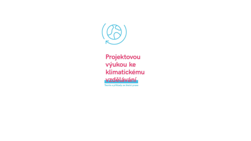 Projektovou výukou ke klimatickému vzdělávání – Teorie a příklady ze školní praxe