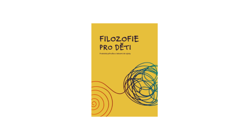 Filozofie pro děti – praktická příručka s lekcemi do hodin